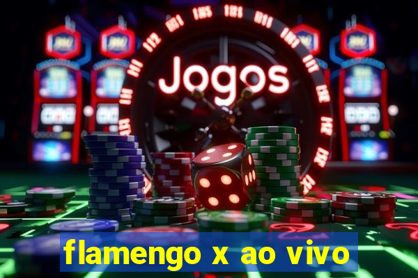 flamengo x ao vivo