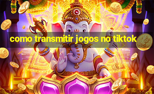 como transmitir jogos no tiktok