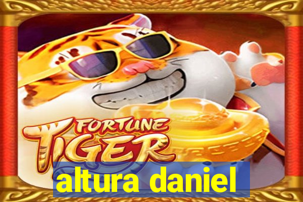 altura daniel