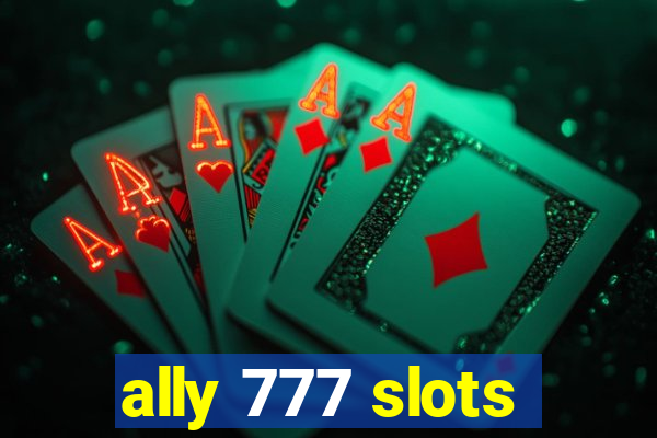 ally 777 slots