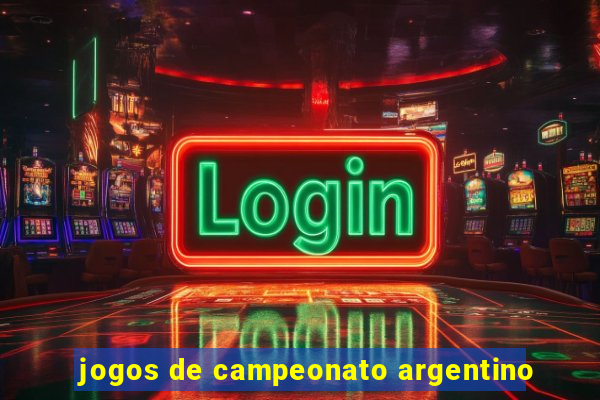 jogos de campeonato argentino