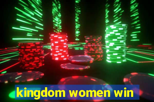 kingdom women win