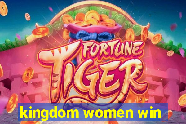 kingdom women win