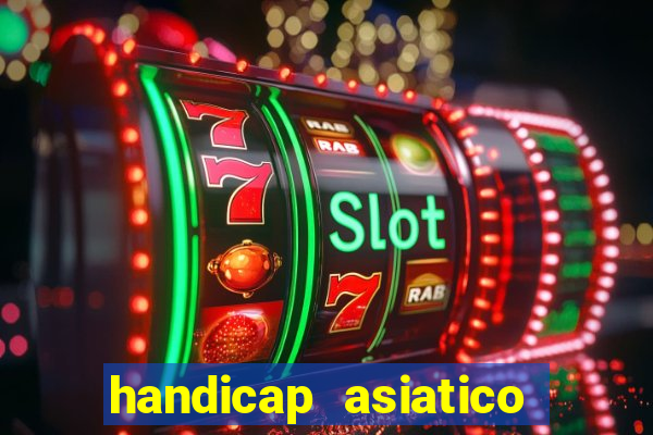 handicap asiatico resultado final