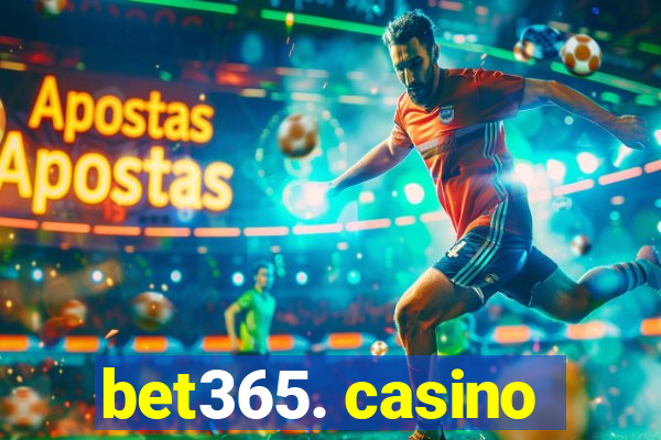 bet365. casino