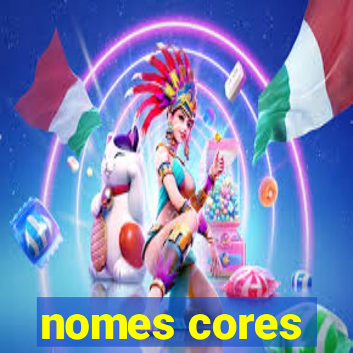 nomes cores