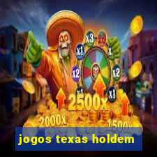 jogos texas holdem