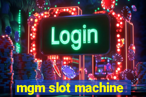 mgm slot machine