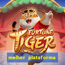 melhor plataforma de cassino