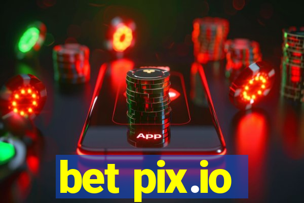 bet pix.io