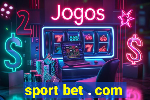 sport bet . com