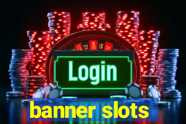 banner slots