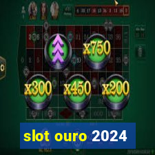 slot ouro 2024