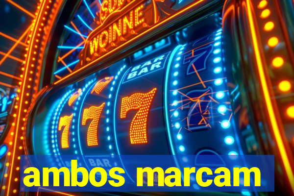 ambos marcam