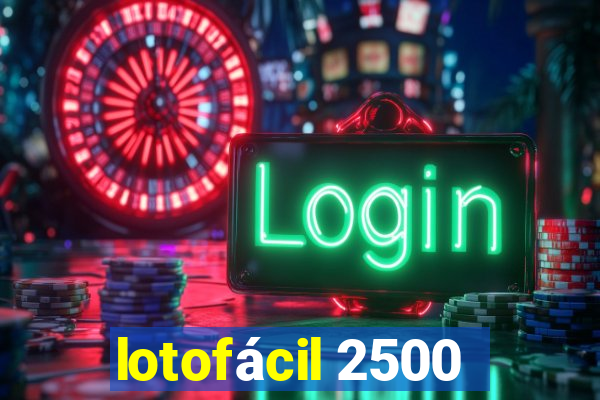 lotofácil 2500