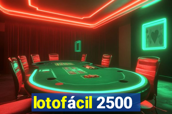 lotofácil 2500