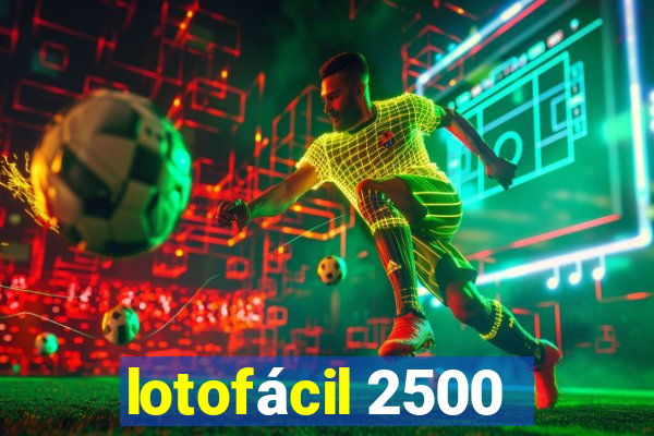 lotofácil 2500