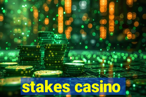 stakes casino