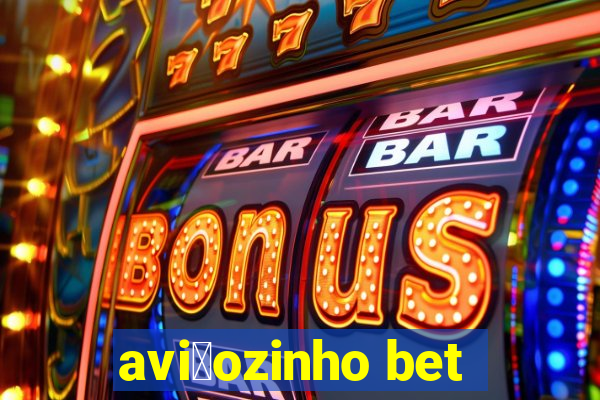 avi茫ozinho bet