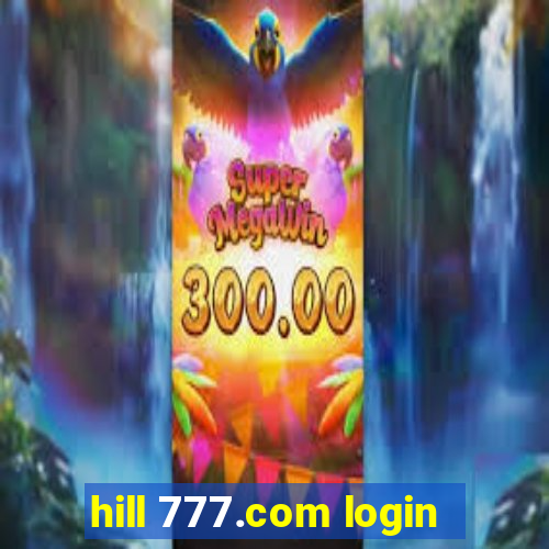 hill 777.com login