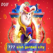 777 slot golden city