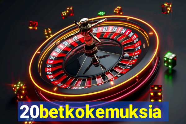 20betkokemuksia