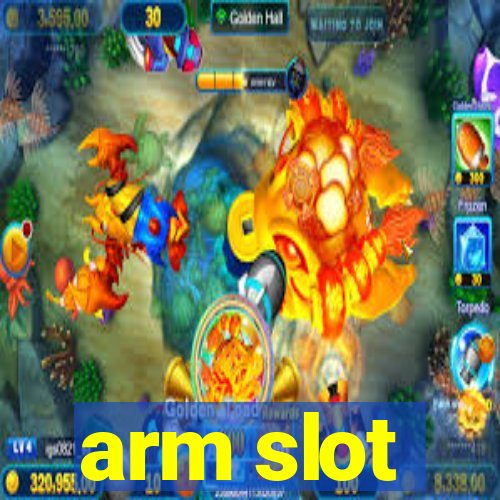 arm slot