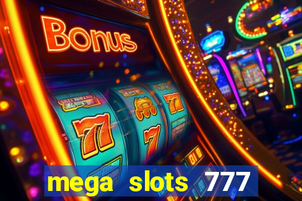 mega slots 777 casino dana