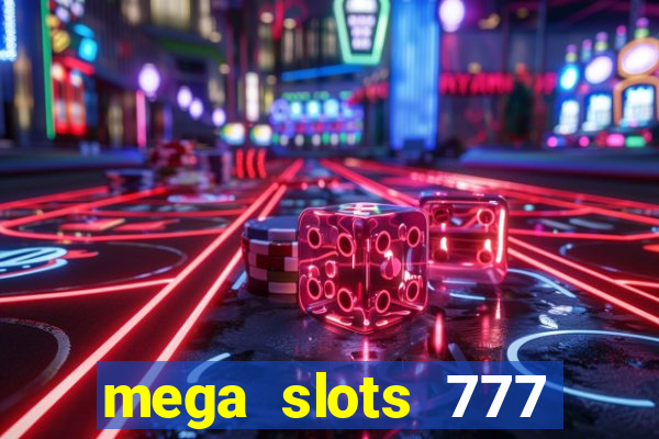 mega slots 777 casino dana