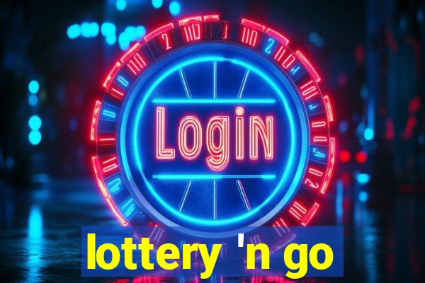 lottery 'n go