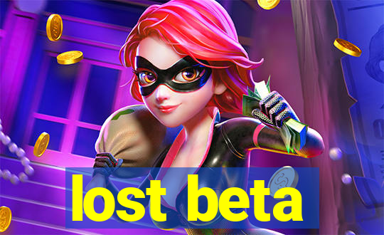 lost beta