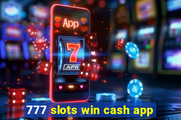 777 slots win cash app