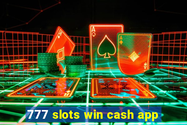 777 slots win cash app