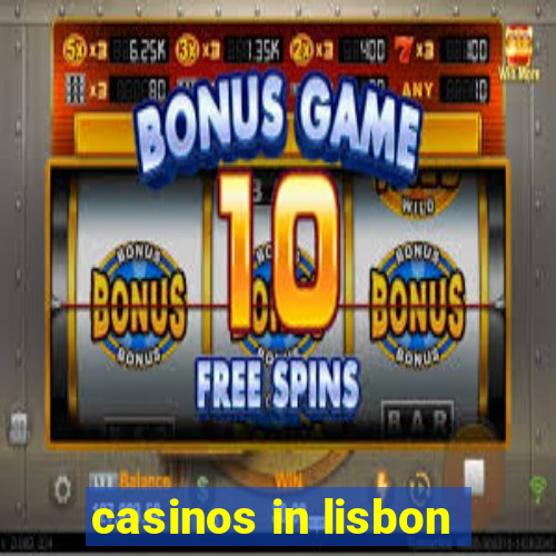 casinos in lisbon