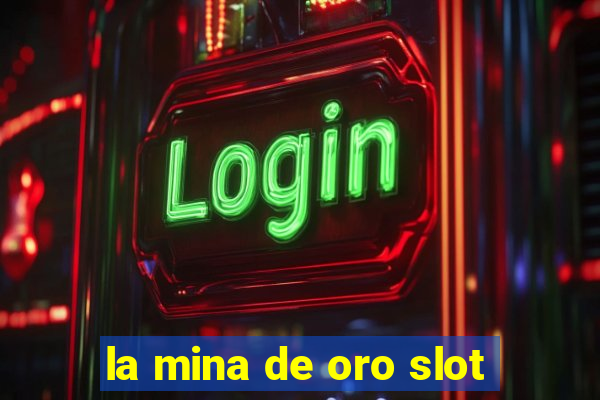 la mina de oro slot