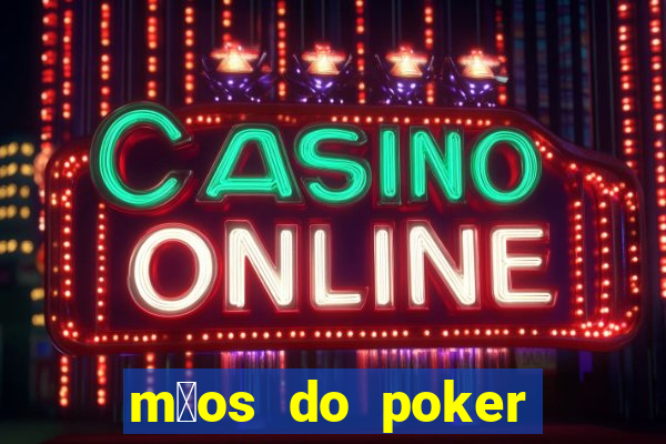 m茫os do poker texas holdem