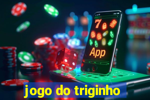 jogo do triginho