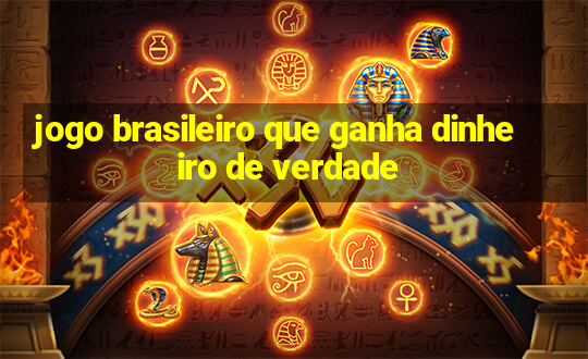 jogo brasileiro que ganha dinheiro de verdade