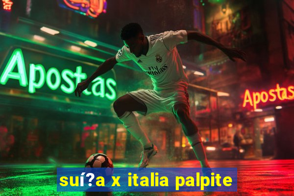 suí?a x italia palpite