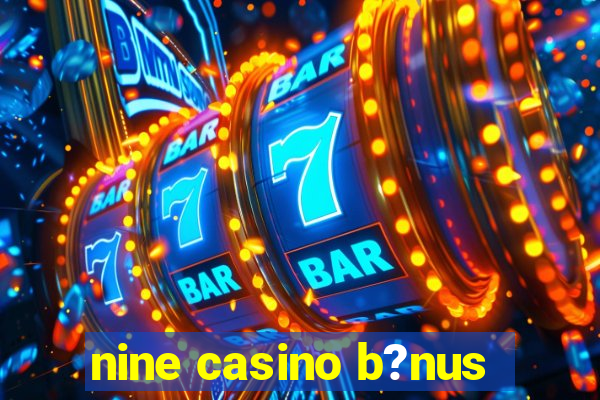 nine casino b?nus