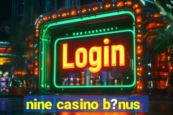 nine casino b?nus