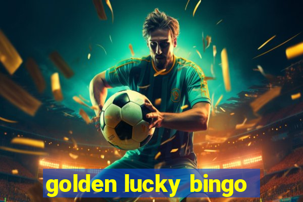 golden lucky bingo