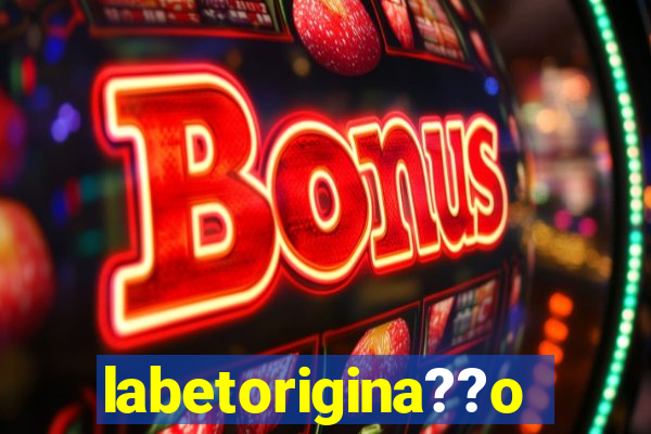 labetorigina??o