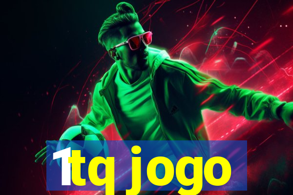 1tq jogo