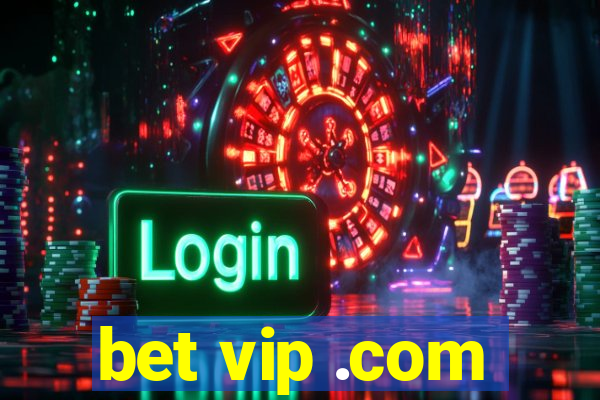 bet vip .com