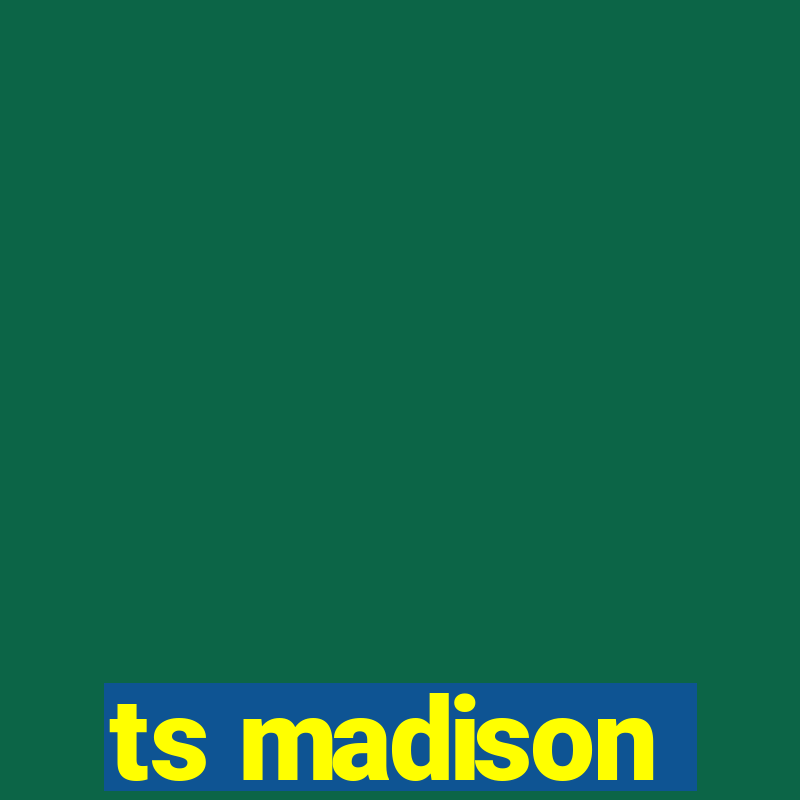 ts madison