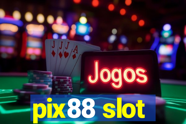 pix88 slot