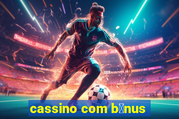 cassino com b么nus