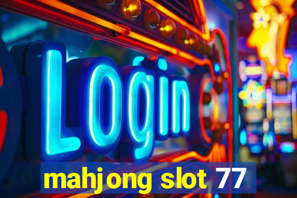 mahjong slot 77