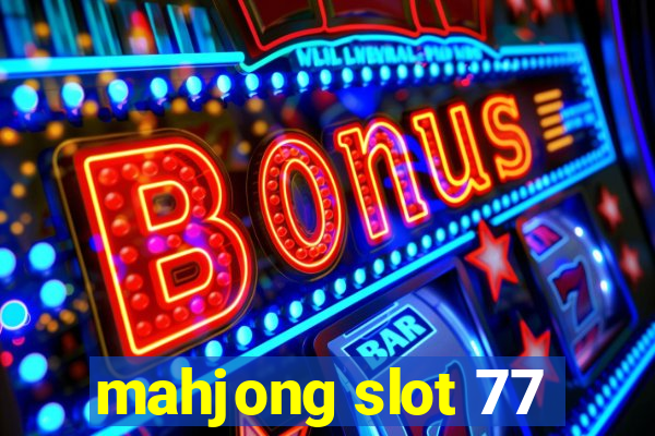 mahjong slot 77